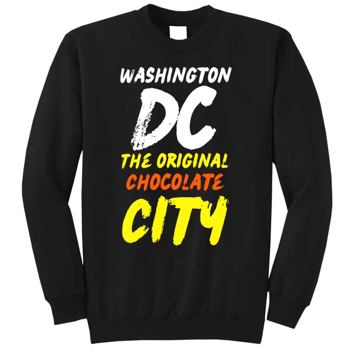 Cool Washington Dc The Original Chocolate City Design Tall Sweatshirt