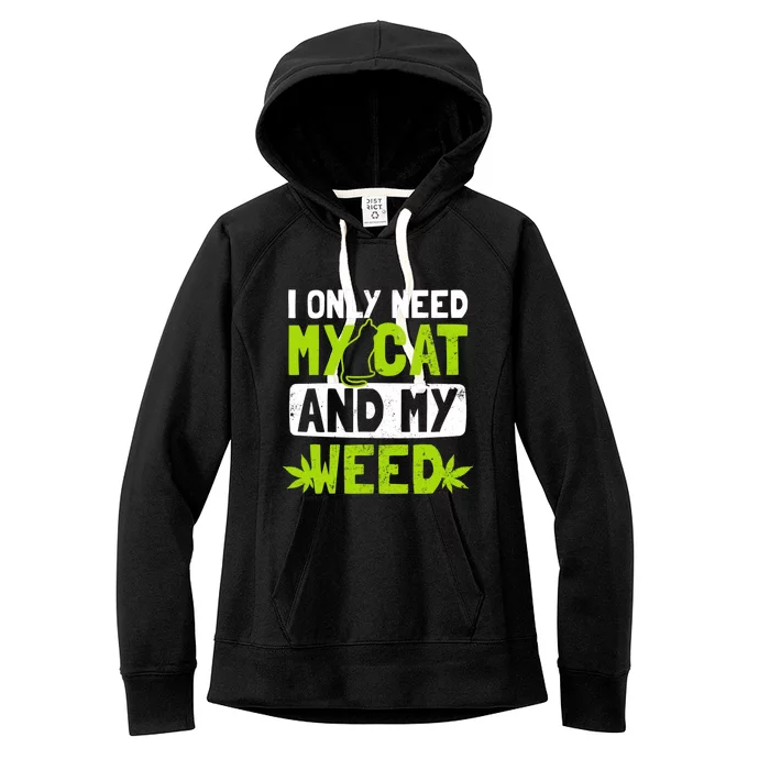 Cat Weed Design Only Need My Cat And Weed Gift Women's Fleece Hoodie