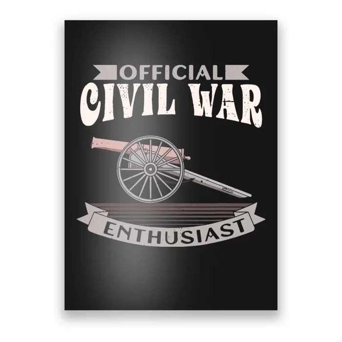 Civil War Enthusiast American Lover US Reenactor Poster