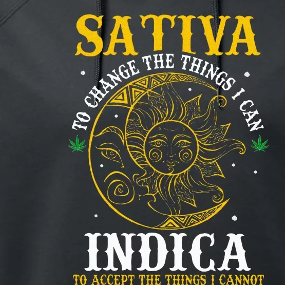 Cannabis Weed Fun Sativa To Change The Things I Can Indica Performance Fleece Hoodie