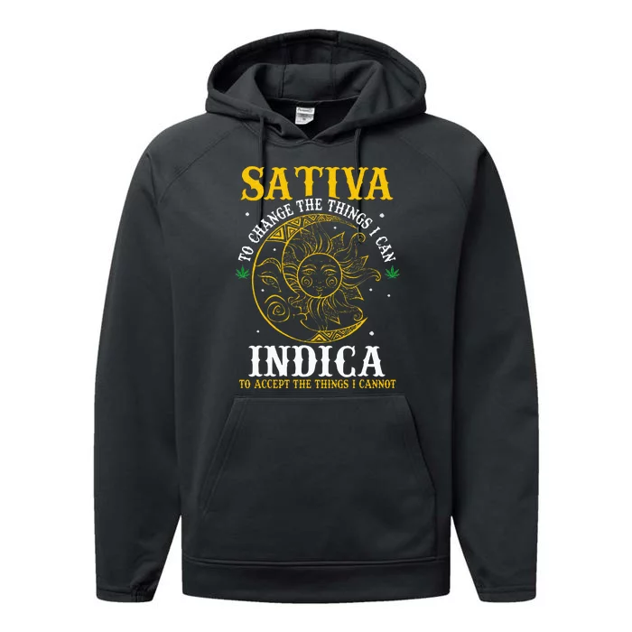 Cannabis Weed Fun Sativa To Change The Things I Can Indica Performance Fleece Hoodie