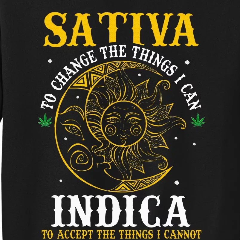 Cannabis Weed Fun Sativa To Change The Things I Can Indica Sweatshirt