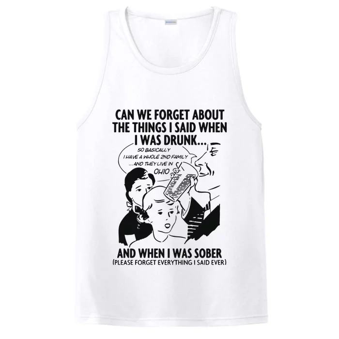 Can We Forget About The Things I Said When I Was Drunk Performance Tank