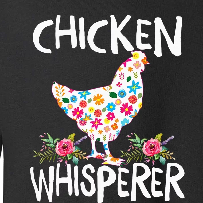 Chicken Whisperer Funny Chicken Tee for farmers Toddler Sweatshirt