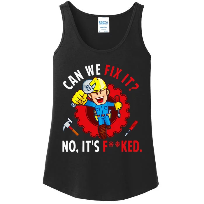 Can We Fix It No ItS Funny Repair Man Engineering Ladies Essential Tank