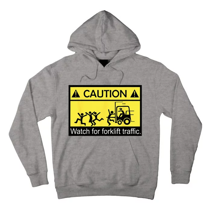 Caution Watch For Forklift Traffic Funny Fork Lift Driver Tall Hoodie