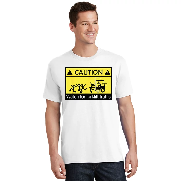 Caution Watch For Forklift Traffic Funny Fork Lift Driver T-Shirt