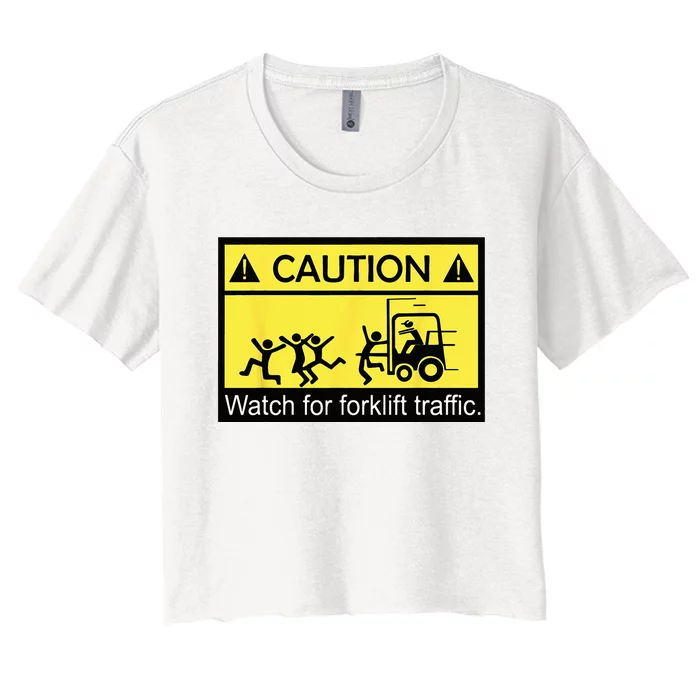 Caution Watch For Forklift Traffic Funny Fork Lift Driver Women's Crop Top Tee