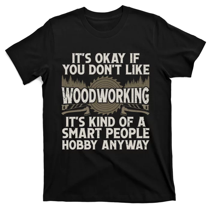 Cool Woodworking For Men Women Woodworker Wood Carver T-Shirt