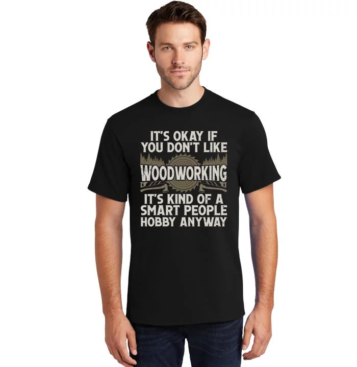 Cool Woodworking For Men Women Woodworker Wood Carver Tall T-Shirt