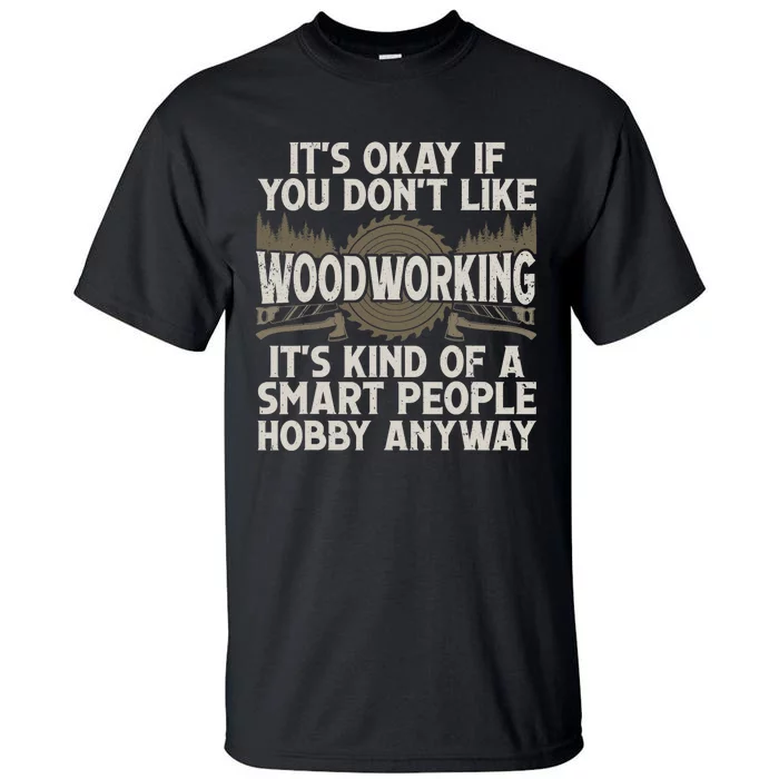 Cool Woodworking For Men Women Woodworker Wood Carver Tall T-Shirt