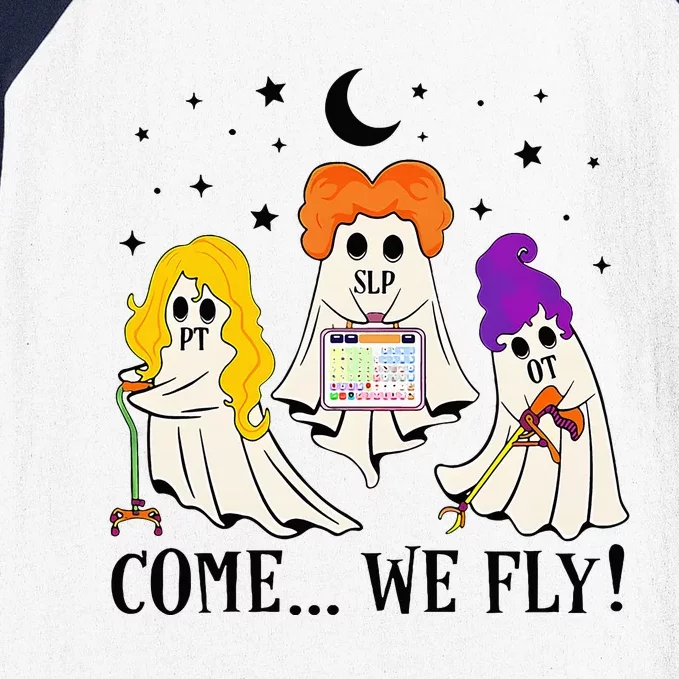 Come We Fly Funny PT SLP OT Nurse Ghost Nursing Halloween Baseball Sleeve Shirt