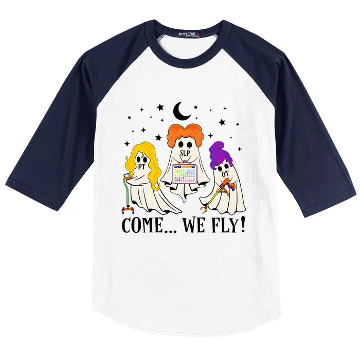 Come We Fly Funny PT SLP OT Nurse Ghost Nursing Halloween Baseball Sleeve Shirt