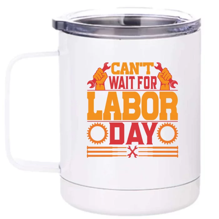 Can't Wiath For Labor Day Gift Plumber Front & Back 12oz Stainless Steel Tumbler Cup