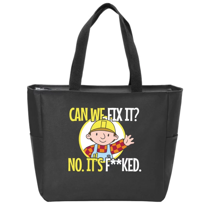 Can We Fix It Funny Repair Man Funny Design For Traders Zip Tote Bag