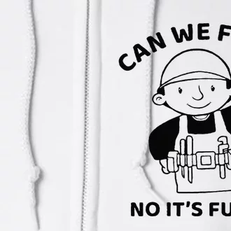 Can We Fix It No ItS Fubar! Toolbox Helmet Construction Full Zip Hoodie