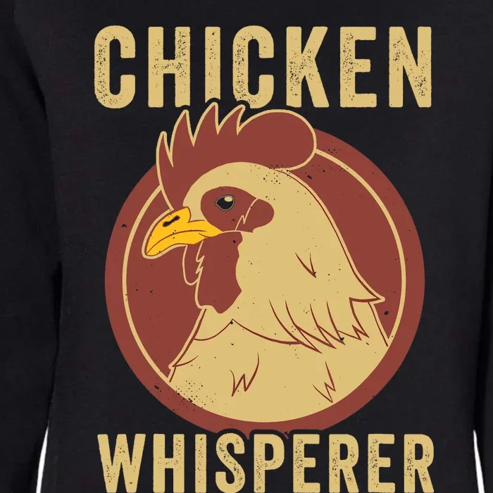 Chicken Whisperer Funny Chicken Lover Chicken Farmer Womens California Wash Sweatshirt