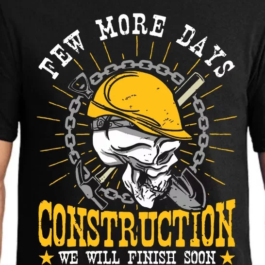 Construction Workers Few More Days Construction Pajama Set