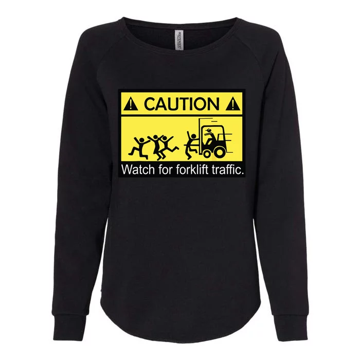 Caution Watch For Forklift Traffic Funny ForkLiftDriver Womens California Wash Sweatshirt