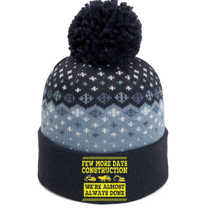 Construction Workers Few More Days Construction Company The Baniff Cuffed Pom Beanie