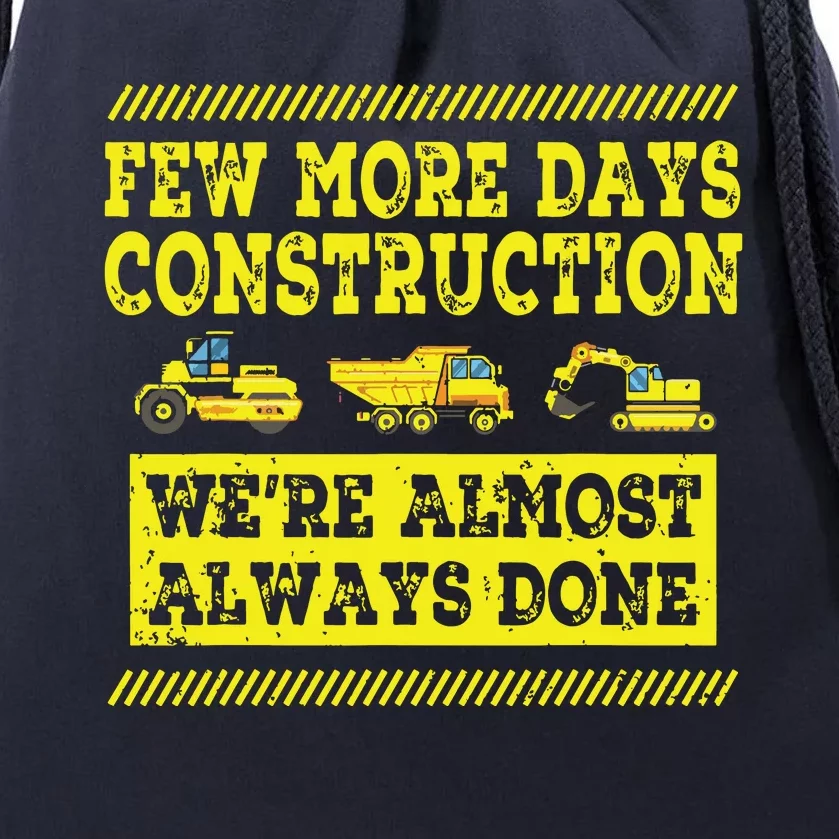 Construction Workers Few More Days Construction Company Drawstring Bag