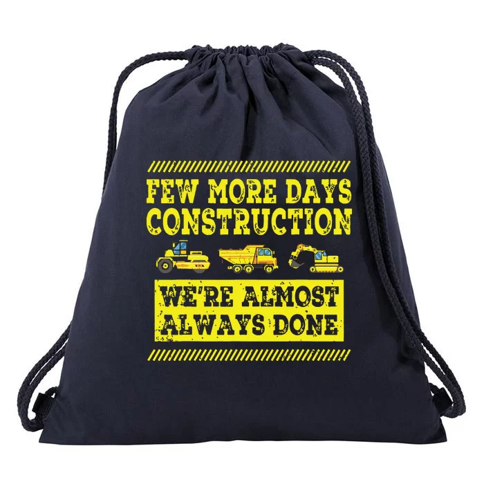 Construction Workers Few More Days Construction Company Drawstring Bag