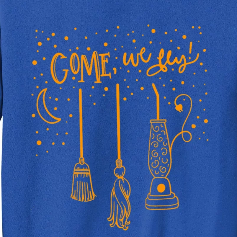 Come We Fly Funny Halloween Flying Witch Mop Broom Vacuum Gift Tall Sweatshirt