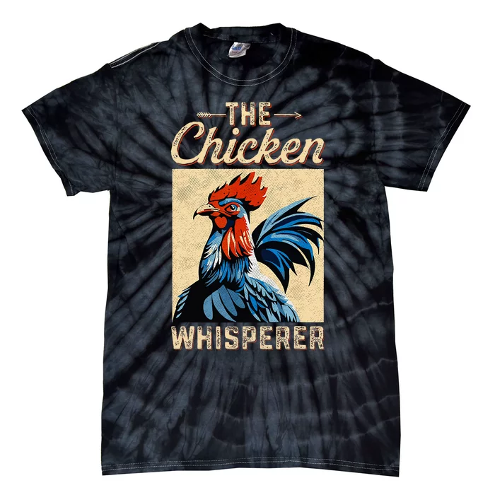 Chicken Whisperer Funny Vintage Chicken Portrait Farming Hen Tie-Dye T-Shirt