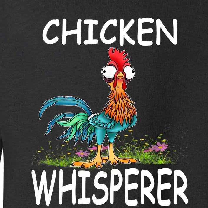 Chicken Whisperer Funny Chicken Tee For Farmers Toddler Sweatshirt