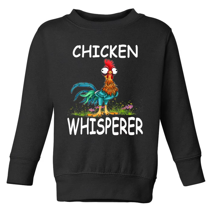 Chicken Whisperer Funny Chicken Tee For Farmers Toddler Sweatshirt