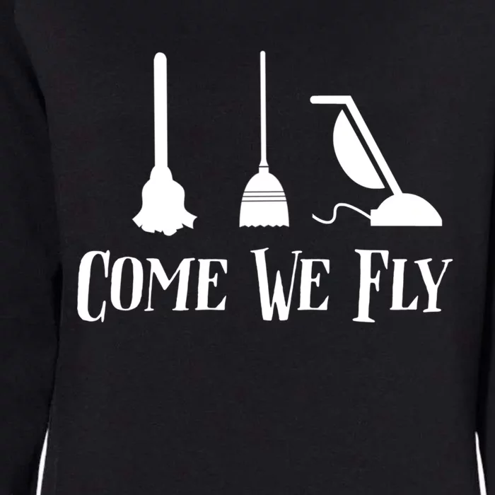 Come We Fly Witch Mop Broom Vacuum Flying Halloween Night Cute Gift Womens California Wash Sweatshirt