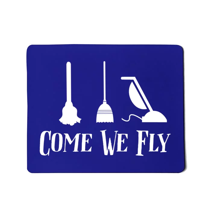 Come We Fly Witch Mop Broom Vacuum Flying Halloween Night Cute Gift Mousepad