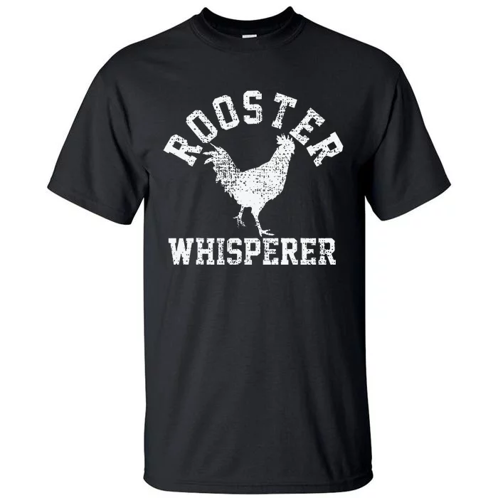 Chicken Whisperer Funny Chicken Lover Farm Life Tall T-Shirt