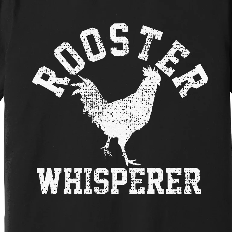 Chicken Whisperer Funny Chicken Lover Farm Life Premium T-Shirt