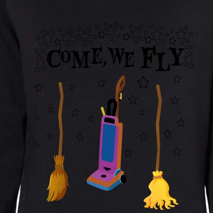 Come We Fly Witch Mop Broom Vacuum Flying Halloween Night Gift Womens California Wash Sweatshirt