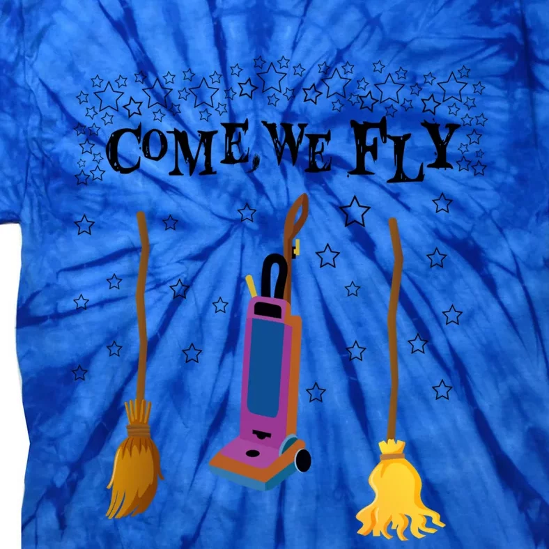 Come We Fly Witch Mop Broom Vacuum Flying Halloween Night Gift Tie-Dye T-Shirt