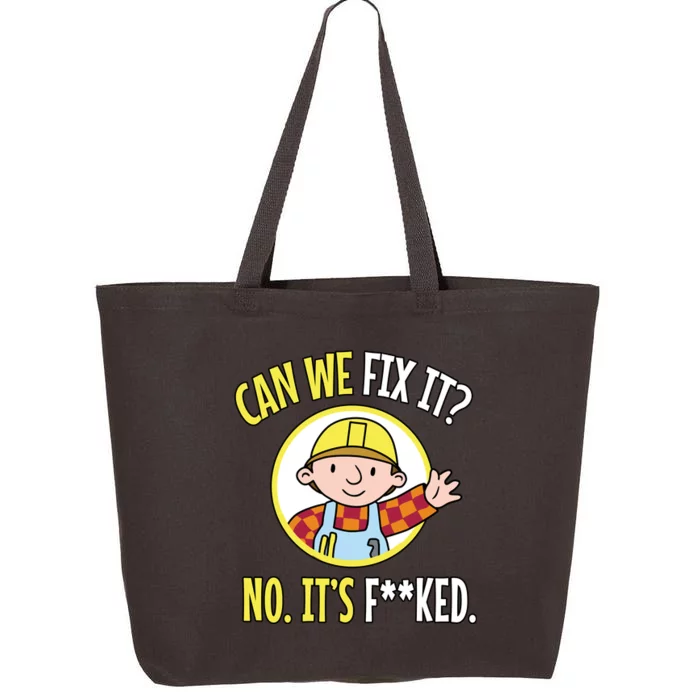 Can We Fix It? No ItS F**Ked Funny Repair Mechanic Tech Support 25L Jumbo Tote