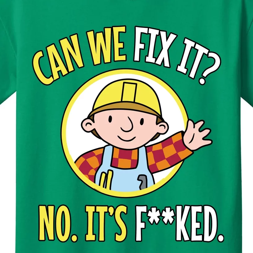 Can We Fix It? No ItS F**Ked Funny Repair Mechanic Tech Support Kids T-Shirt