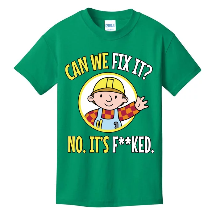 Can We Fix It? No ItS F**Ked Funny Repair Mechanic Tech Support Kids T-Shirt