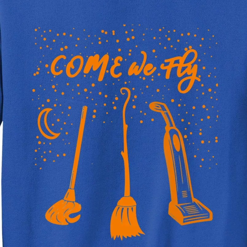 Come We Fly Halloween Scary Witch Mop Broom Vacuum Costume Gift Tall Sweatshirt