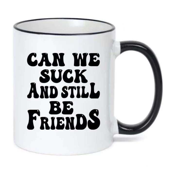 Can We Fuck Still Be Friends Funny Offensive Saying Quote Black Color Changing Mug