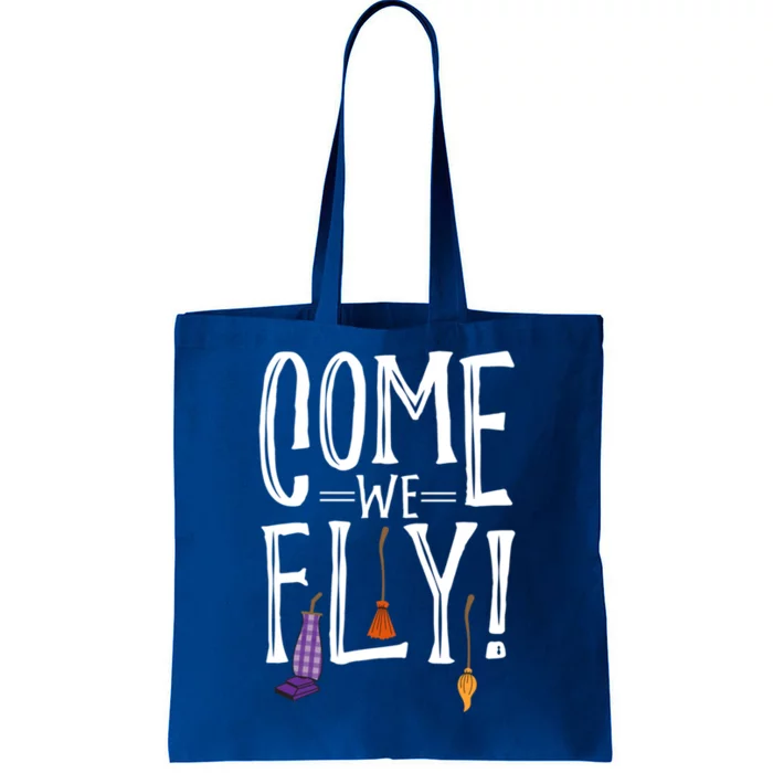 Come We Fly! Best Gift For Halloween Party Gift Tote Bag