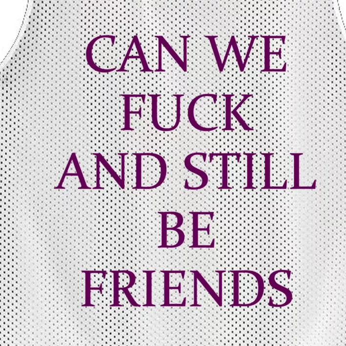 Can We Fuck Still Be Friends Funny Offensive Saying Quote Mesh Reversible Basketball Jersey Tank