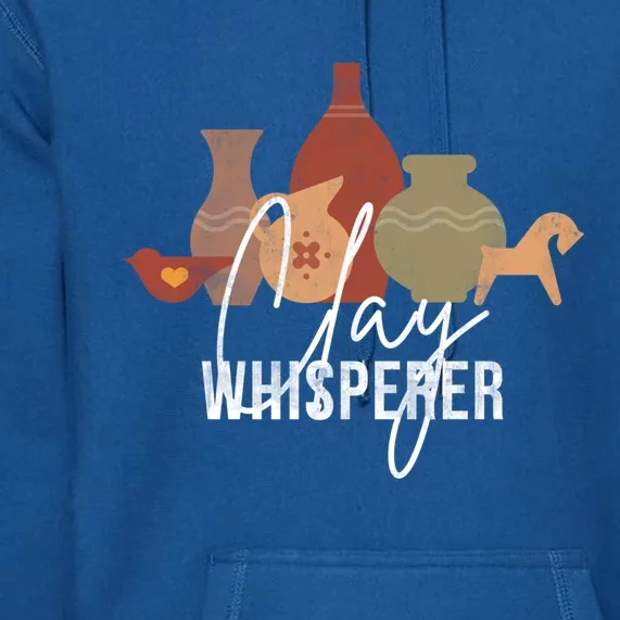 Clay Whisperer Funny Ceramic Artist Sculptor Pottery Meaningful Gift Premium Hoodie