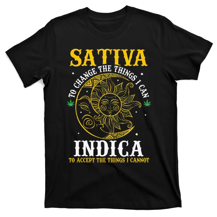 Cannabis Weed Fun Sativa To Change The Things I Can Indica T-Shirt