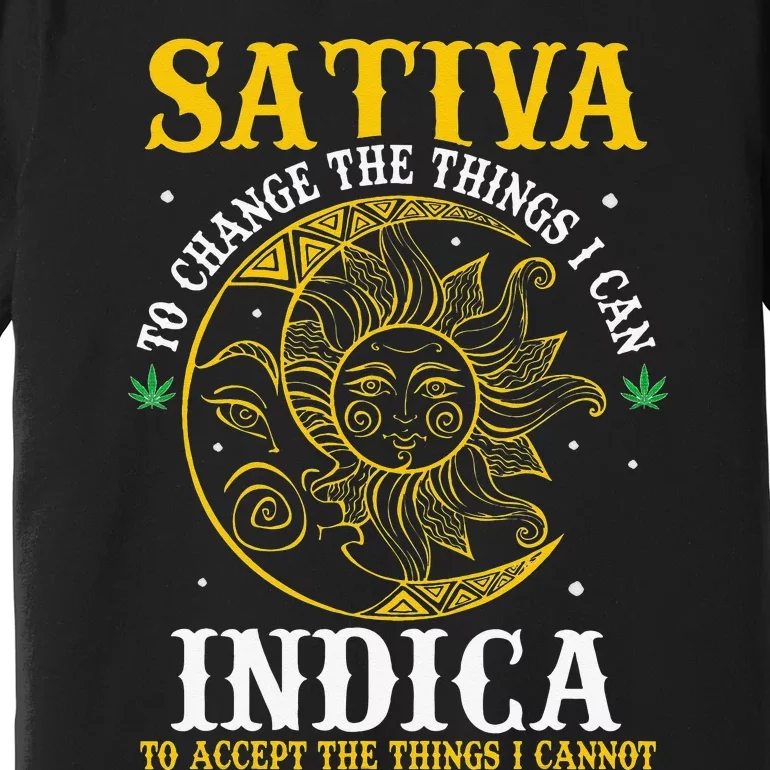 Cannabis Weed Fun Sativa To Change The Things I Can Indica Premium T-Shirt