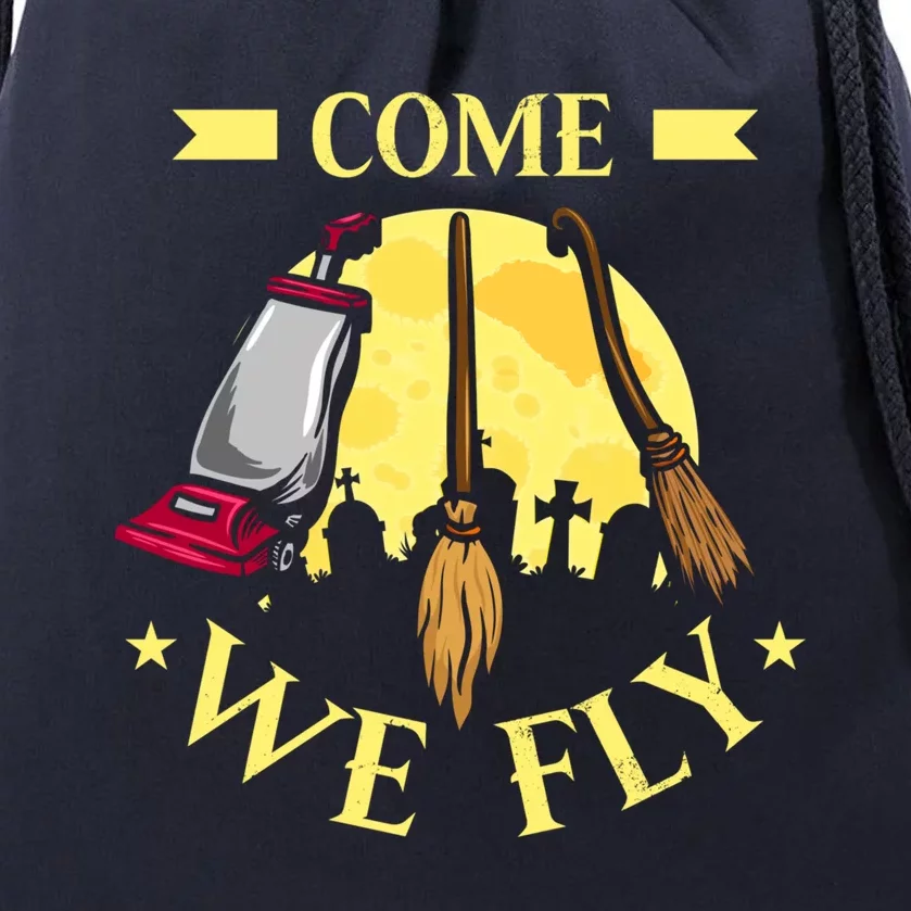 Come We Fly Funny Halloween Costume Vaccuum Witch Broom Gift Drawstring Bag