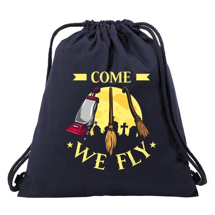 Come We Fly Funny Halloween Costume Vaccuum Witch Broom Gift Drawstring Bag