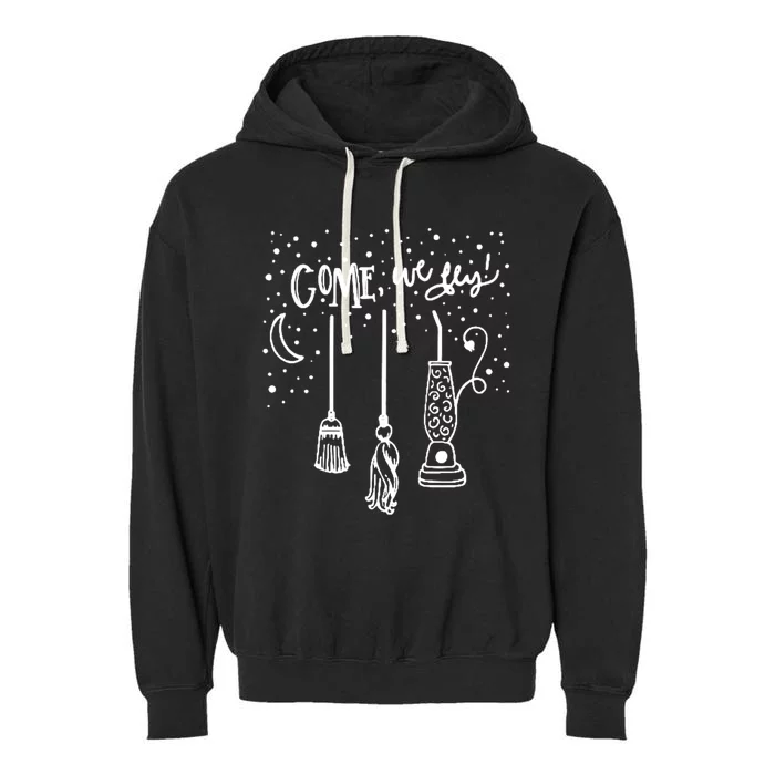 Come We Fly Funny Halloween Gift Garment-Dyed Fleece Hoodie