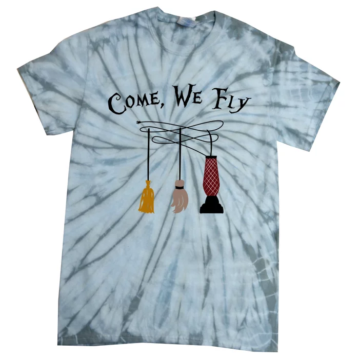 Come We Fly Funny Halloween Witches Mop Broom Vacuum Cute Gift Tie-Dye T-Shirt